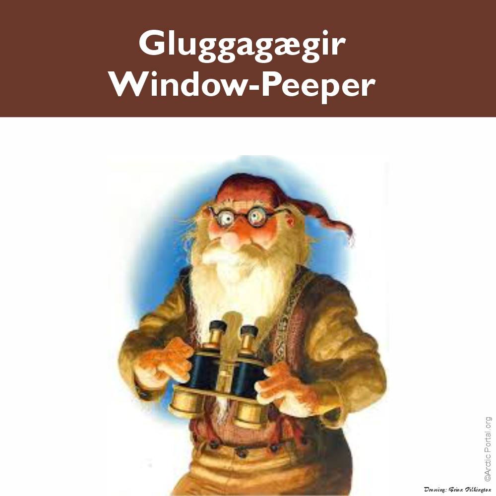 Gluggagægir (Window-Peeper) - Introduction
