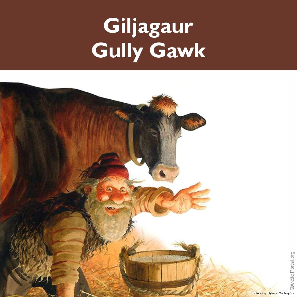 Giljagaur (Gully Gawk) - Introduction